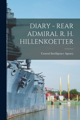 Diary - Rear Admiral R. H. Hillenkoetter - 