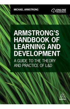 Coperta cărții 'Armstrong's Handbook of Learning and Development: A Guide to the Theory and Practice of L&d - Michael Armstrong'