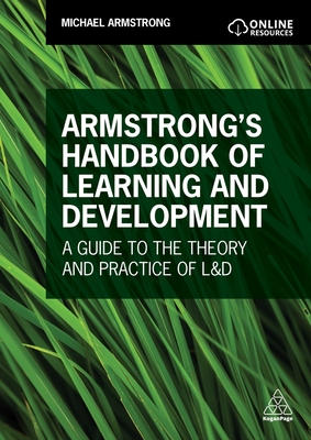 Armstrong's Handbook of Learning and Development: A Guide to the Theory and Practice of L&d - Michael Armstrong