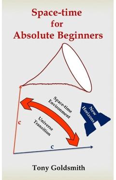 Coperta cărții 'Space-time for Absolute beginners - Tony Goldsmith'