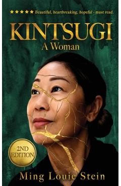 Coperta cărții 'Kintsugi: A Woman - Ming Louie Stein'