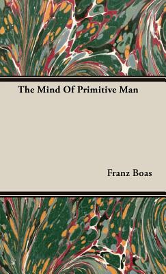 The Mind Of Primitive Man - Franz Boas