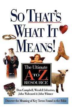 Coperta cărții 'So That's What It Means!: The Ultimate A to Z Resource - Donald K. Campbell'