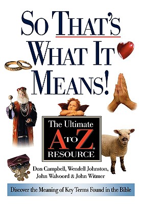 So That's What It Means!: The Ultimate A to Z Resource - Donald K. Campbell