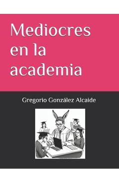 Poza produsului Mediocres en la academia - Gregorio González Alcaide