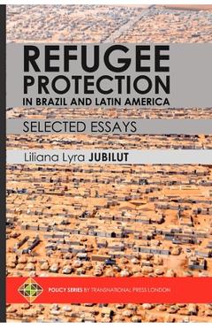 Poza produsului Refugee Protection in Brazil and Latin America - Selected Essays - Liliana Lyra Jubilut