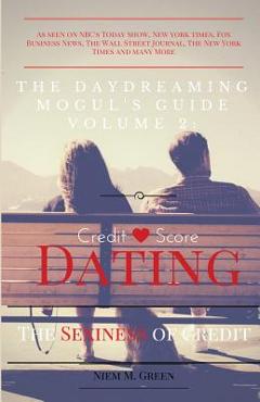 Coperta cărții 'The Daydreaming Mogul's Guide Vol. 2: Credit Score Dating: The Sexiness of Credit - Rob Collins'