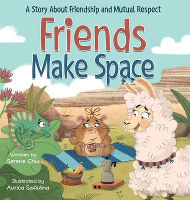 Coperta cărții 'Friends Make Space: An SEL Book About Friendship, Feelings, and Respecting Others - Serene Chia'