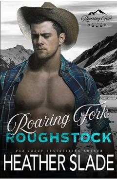 Coperta cărții 'Roaring Fork Roughstock - Heather Slade'