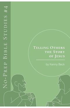 Coperta cărții 'Telling Others the Story of Jesus - Kenny Beck'