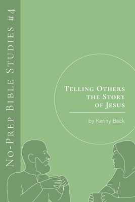 Coperta cărții 'Telling Others the Story of Jesus - Kenny Beck'