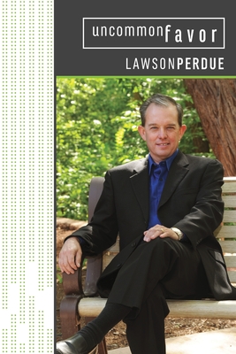 Uncommon Favor - Lawson Perdue