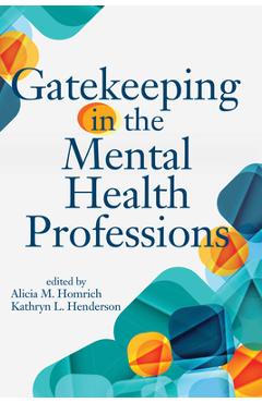 Coperta cărții 'Gatekeeping in the Mental Health Professions - Alicia M. Homrich'