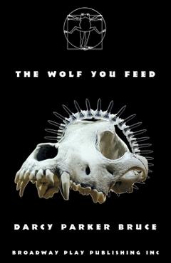 Coperta cărții 'The Wolf You Feed - Darcy Parker Bruce'