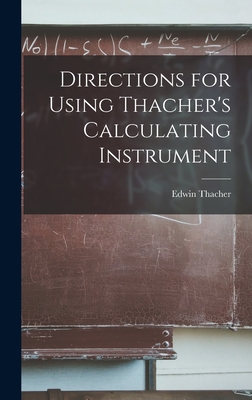 Directions for Using Thacher's Calculating Instrument - Edwin Thacher
