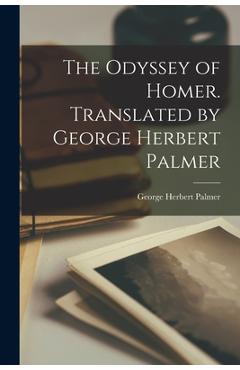Coperta cărții 'The Odyssey of Homer. Translated by George Herbert Palmer - George Herbert Palmer'