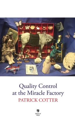 Quality Control at the Miracle Factory - Patrick Cotter