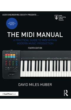 Coperta cărții 'The MIDI Manual: A Practical Guide to MIDI Within Modern Music Production - David Miles Huber'