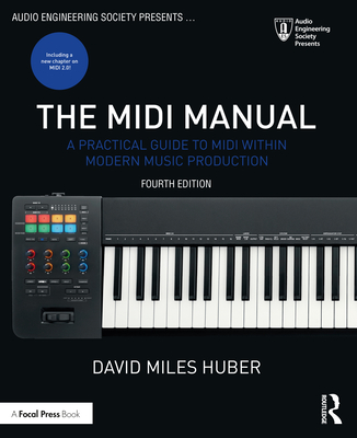 Coperta cărții 'The MIDI Manual: A Practical Guide to MIDI Within Modern Music Production - David Miles Huber'