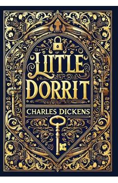Coperta cărții 'Little Dorrit (Collector's Edition) (Laminated Hardback with Jacket) - Charles Dickens'