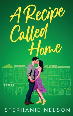 Coperta cărții 'A Recipe Called Home - Stephanie Nelson'