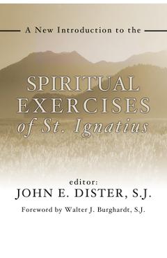 Coperta cărții 'A New Introduction to the Spiritual Exercises of St. Ignatius - John E. Sj Dister'