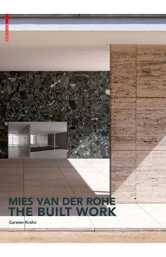 Coperta cărții 'Mies Van Der Rohe - The Built Work - Carsten Krohn'