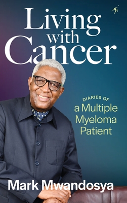 Coperta cărții 'Living with Cancer: Diaries of a Multiple Myeloma Patient - Mark J. Mwandosya'