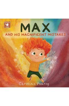 Coperta cărții 'Max and his Magnificent Mistakes: A picture storybook for boys and girls-A fun and inspiring kids book about making'