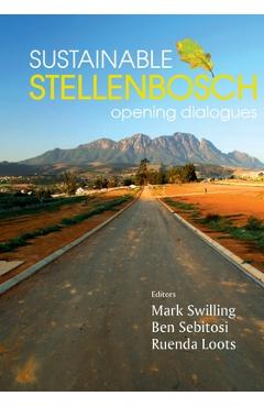 Coperta cărții 'Sustainable Stellenbosch: Opening dialogues - Mark Swilling'