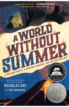 Coperta cărții 'A World Without Summer: A Volcano Erupts, a Creature Awakens, and the Sun Goes Out - Nicholas Day'