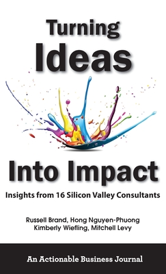 Coperta cărții 'Turning Ideas Into Impact: Insights from 16 Silicon Valley Consultants - Russell Brand'