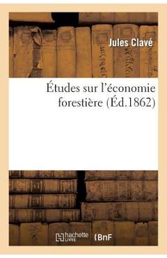 Poza produsului Études Sur l'Économie Forestière - Jules Clavé