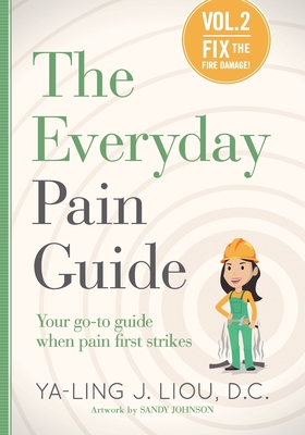 Coperta cărții 'Fix the Fire Damage: Your go-to guide when pain first strikes - Ya-ling J. Liou'