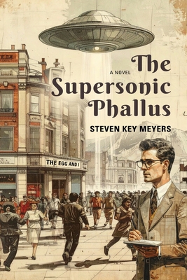 The Supersonic Phallus - Steven Key K. Meyers