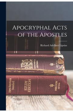 Coperta cărții 'Apocryphal Acts of the Apostles - Richard Adelbert Lipsius'