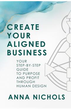Coperta cărții 'Entrepreneur by Design: Your Business Blueprint Using Human Design - Anna Nichols'