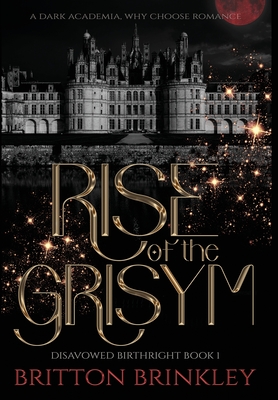 Coperta cărții 'Rise of the Grisym - Britton Brinkley'