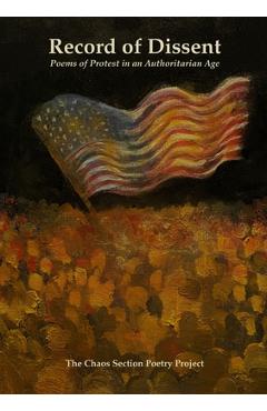 Record of Dissent: Poems of Protest in an Authoritarian Age - The Chaos Section Poetry Project