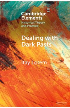 Poza produsului Dealing with Dark Pasts - Itay Lotem