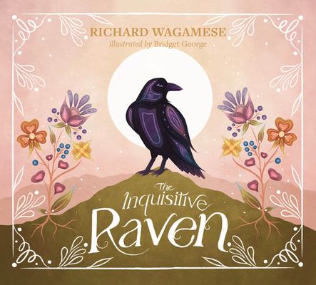 Coperta cărții 'The Inquisitive Raven - Richard Wagamese'