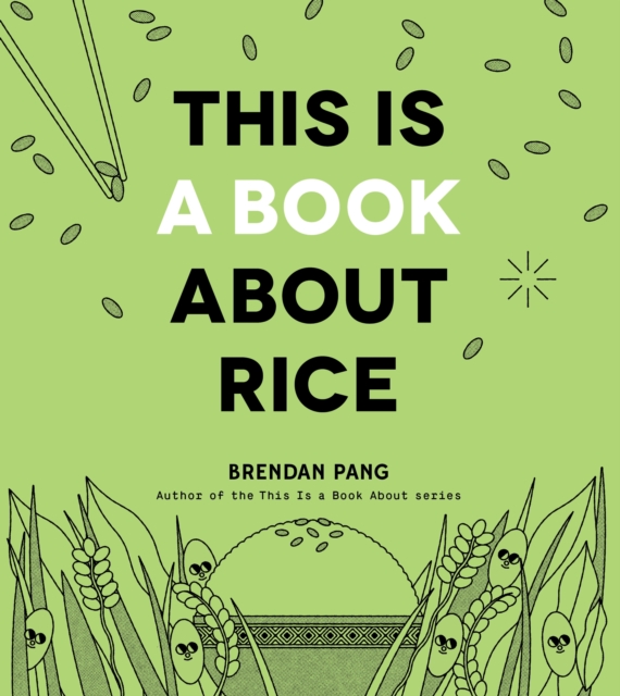 This Is a Book about Rice - Brendan Pang