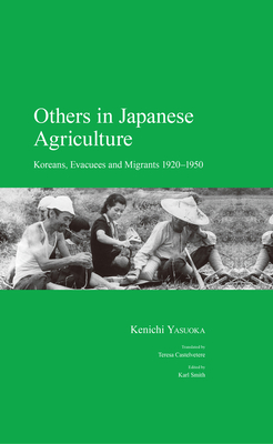 Coperta cărții 'Others in Japanese Agriculture: Koreans, Evacuees and Migrants 1920-1950 - Kenichi Yasuoka'