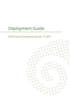 Coperta cărții 'SUSE Linux Enterprise Server 12 - Deployment Guide -'