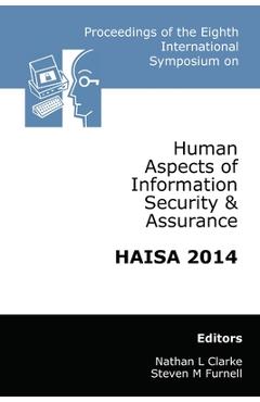 Coperta cărții 'Proceedings of the Eighth International Symposium on Human Aspects of Information Security & Assurance (HAISA 2014) -'
