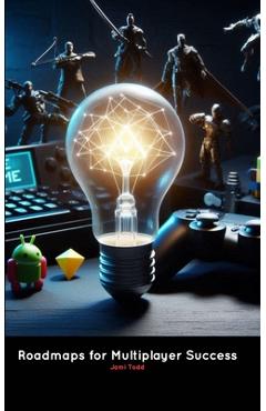 Coperta cărții 'Roadmaps for Multiplayer Success - Jami Todd'