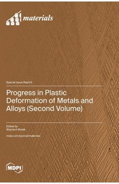 Coperta cărții 'Progress in Plastic Deformation of Metals and Alloys (Second Volume) - Wojciech Borek'