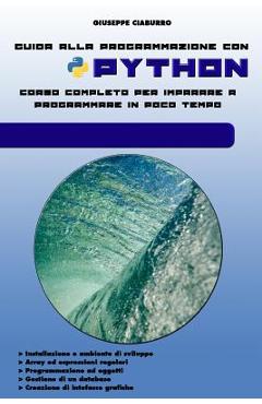 Poza produsului Guida alla programmazione con PYTHON: Corso completo per imparare a programmare in poco tempo - Giuseppe Ciaburro