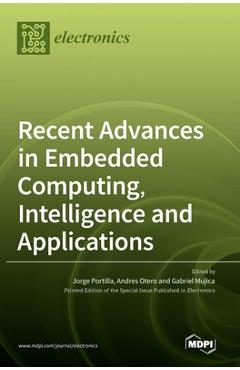 Coperta cărții 'Recent Advances in Embedded Computing, Intelligence and Applications - Jorge Portilla'