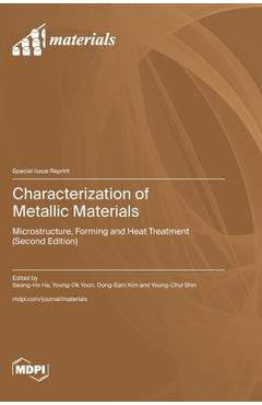 Coperta cărții 'Characterization of Metallic Materials: Microstructure, Forming and Heat Treatment (Second Edition) - Seong-ho Ha'